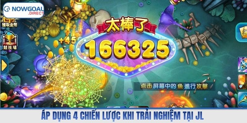 Áp dụng 4 chiến lược khi trải nghiệm tại JL