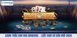 Game trác kim hoa Nowgoal