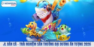 JL bắn cá